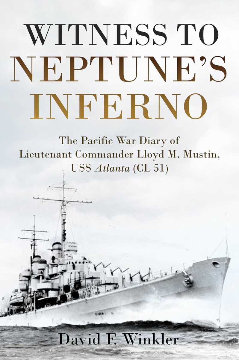 Product Description: Witness to Neptune's Inferno. The Pacific War Diary of Lieutenant Commander Lloyd M. Mustin, USS Atlanta (CL 51)</br></br>The diary of Lieutenant Commander Lloyd M. Mustin, a rare and candid day-to-day account of World War II's Pacific Theater.</br></br>1942 would prove crucial for the United States in the Pacific following the Japanese attack on Pearl Harbor and a series of setbacks in the Southwest. As the first ship commissioned following America’s entry into World War II, the light cruiser USS Atlanta would be thrust into the Pacific fight, joining the fleet in time for the pivotal battle of Midway and on to the Guadalcanal campaign in the Southwest Pacific. Embarked was an exceptionally astute observer, Lieutenant Commander Lloyd M. Mustin, who faithfully recorded his thoughts on the conflict in a standard canvas-covered logbook.</br></br>Diaries were not supposed to be kept by those serving in the U.S. Navy during World War II, and for good reason. If recovered by the Japanese, they would likely have revealed that the Japanese code had been broken prior to the battle of Midway. Thus, Mustin’s diary is a rare day-to-day accounting of the Pacific from a very opinionated mid-grade officer. Beginning with the commissioning of Atlanta at the Brooklyn Navy Yard on Christmas Eve 1941, Mustin covers the ship’s workups and her deployment to the Pacific in time for the battle of Midway.</br></br>It’s then on to the Southwest Pacific, where the ship first engages enemy aircraft at the battle of the Eastern Solomons in late August 1942. Mustin’s final entry covers the battle of Santa Cruz in late October 1942. The story is completed by an account of the battle of Guadalcanal and beyond, drawing upon Mustin’s oral history. This is a valuable document, fully interpreted to provide a better understanding of the Pacific War during that critical year.</br></br>Hard cover</br> Witness To Neptune's Inferno by David Winkler