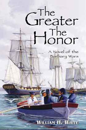 Product Description: This is a rollicking sea story of the American naval officers who proudly called themselves “Preble’s Boys.” They took their ships to a distant station to defend the new Republic. They cowed the Tripolitans and impressed the British. Finally, Stephen Decatur and the rest of Preble’s Boys got their due. Their adventures and courageous acts challenge Jack Aubrey and Horatio Hornblower and they are all the more impressive because their story is true. White’s skill as a novelist and his passion for historical accuracy put him on a course with Patrick O’Brian.</br></br>—William Fowler, Ph.D., Director Massachusetts Historical Society</br></br>Hard cover</br> The Greater The Honor (HC) by William H. White