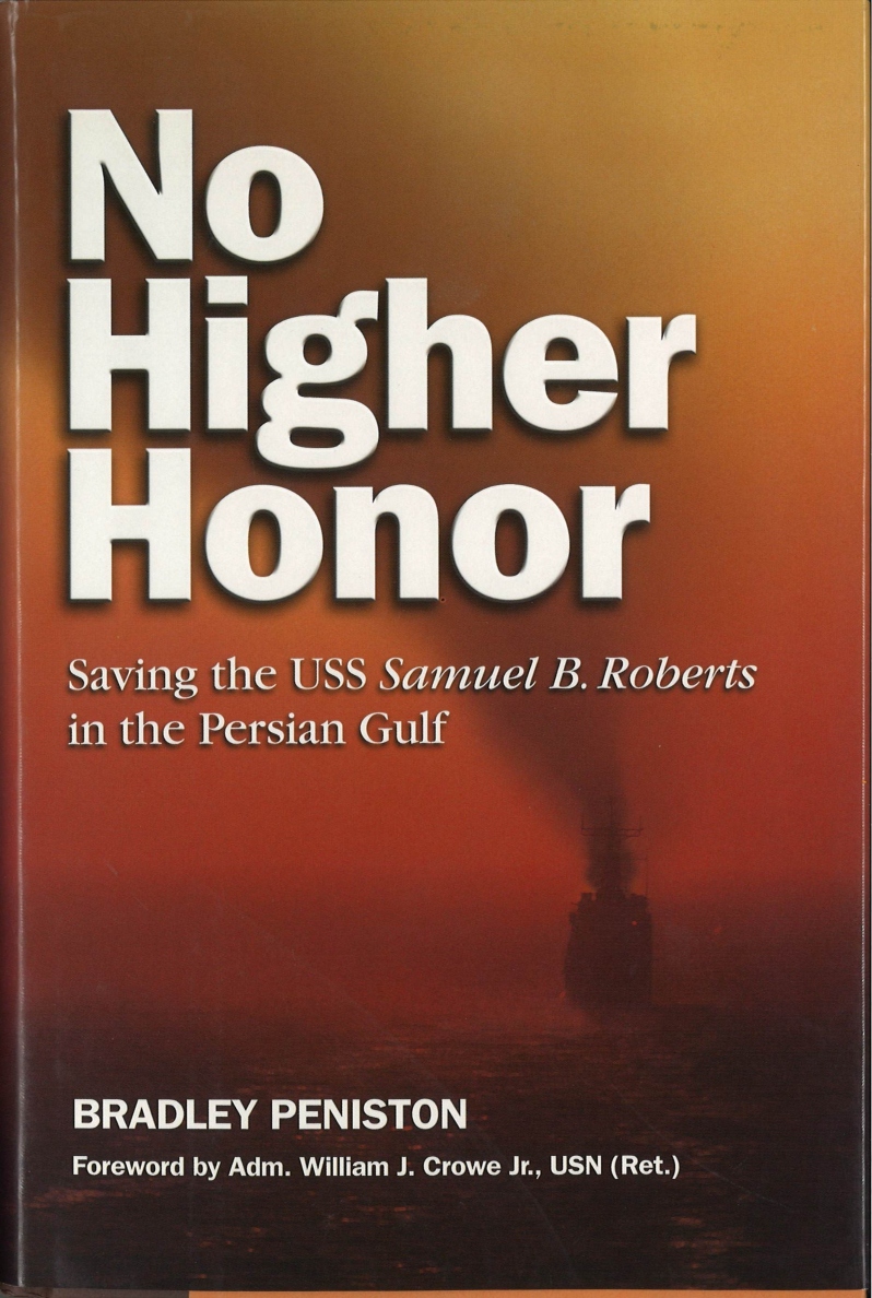 Product Description: No Higher Honor Saving the USS Samuel B. Roberts in the Persian Gulf by Bradley Peniston</br></br>Like its World War II namesake of Leyte Gulf fame, USSSamuel B. Roberts(FFG 58) was a small combatant built for escort duty. But its skipper imbued his brand-new crew with a fighting spirit to match their forebears, and in 1988 when the guided missile frigate was thrust into the Persian Gulf at the height of the Iran-Iraq War, there was no better ship for the job. Forbidden to fire unless fired upon, Captain Paul Rinn and his crew sailed amid the chaos in the Gulf for two months, relying on wit and nerve to face down fighter jets and warships bent on the destruction of civilian vessels. Their sternest test came when an Iranian mine ripped open the ship's engine room, ignited fires on four decks, and plunged the ship into darkness. The crew's bravery and cool competence was credited with keeping the ship afloat, and its actions have become part of Navy lore and a staple of naval leadership courses ever since. This is the first book to record theRoberts' extraordinary tale. After years of research and interviews with crewmembers, journalist Bradley Peniston chronicles the crew's heroic efforts to save the ship as they fought flames and flooding well into the night. The author also describes the frigate's origins, its operational history, and the crew's training. Peniston's personal approach to the subject not only breathes life into the historical narrative but gives readers an opportunity to get to know the individuals involved and understand the U.S. retaliation to the mining and the battle that evolved, setting the stage for conflicts to come.</br> No Higher Honor by Bradley Peniston